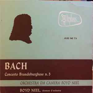 Download Bach / Orchestra Da Camera Boyd Neel, Boyd Neel - Concerto Brandeburghese N. 3