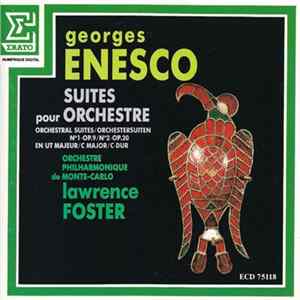 Download Georges Enesco - Orchestre Philharmonique De Monte-Carlo, Lawrence Foster - Suites Pour Orchestre / Orchestral Suites / Orchestersuiten (Nº 1 - Op. 9 / Nº 2 - Op. 20 En Ut Majeur / C Major / C-dur)