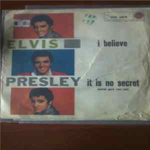 Download Elvis Presley - I Believe / It Is No Secret (What God Can Do)