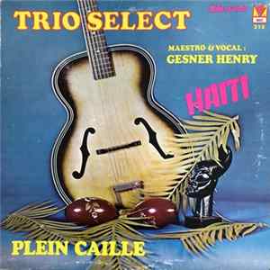 Download Trio Select, Gesner Henry - Haiti - Plein Caille