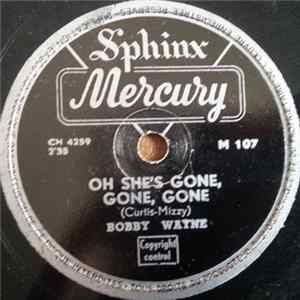Download Bobby Wayne / Jimmy Palmer And His Orchestra - Oh She's Gone, Gone, Gone / Who