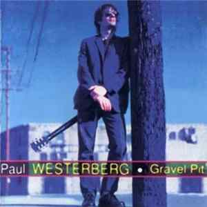 Download Paul Westerberg - Gravel Pit