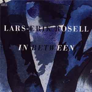 Download Lars-Erik Rosell - In Between