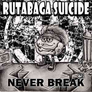 Download Rutabaga Suicide - Never Break