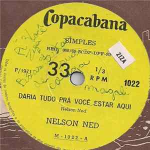 Download Nelson Ned - Daria Tudo Pra Você Estar Aqui / Tôdas As Rosas Vermelhas Do Mundo
