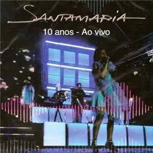 Download Santamaria - 10 Anos - Ao Vivo