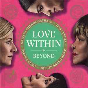 Download Tina Turner, Dechen Shak-Dagsay, Sawani Shende-Sathaye, Regula Curti - Beyond (Love Within)