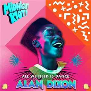 Download Alan Dixon - All We Need Is Dance