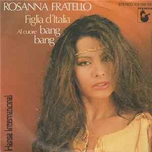 Download Rosanna Fratello - Figlia D'Italia