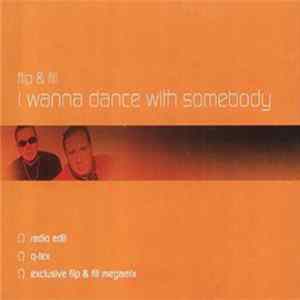 Download Flip & Fill - I Wanna Dance With Somebody