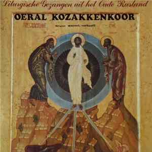 Download Oeral Kozakkenkoor Dirigent Marcel Verhoeff - Liturgische Gezangen Uit Het Oude Rusland