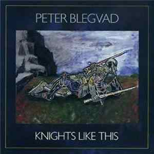 Download Peter Blegvad - Knights Like This