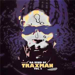 Download Traxman - Da Mind Of Traxman Vol 2