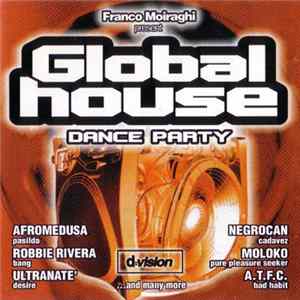 Download Franco Moiraghi - Franco Moiraghi Presents Global House Dance Party Vol. 1