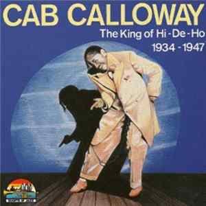 Download Cab Calloway - The King Of Hi-De-Ho 1934 - 1947