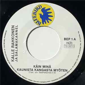 Download Kalle Rahkonen Ja Salamakannel - Käin Minä Kaunista Kangasta Myöten
