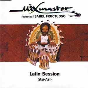 Download Mixmaster Feat Isabel Fructuoso - Latin Session (Asì Asì)
