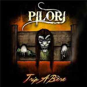 Download Pilori - Trip A Bière