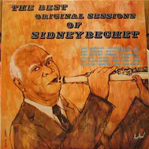 Download Sidney Bechet - The Best Original Sessions Of Sidney Bechet