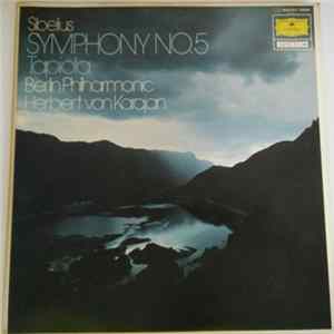 Download Jean Sibelius, Berliner Philharmoniker, Herbert von Karajan - Symphonie Nr. 5 Op. 82 • Tapiola Op. 112