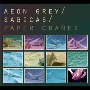 Download Aeon Grey / Sabicas - Paper Cranes