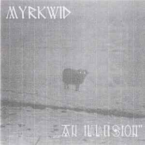 Download Myrkwid - An Illusion