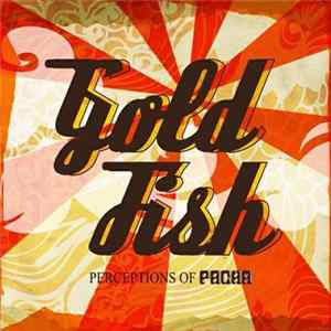 Download Goldfish - Perceptions Of Pacha