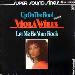 Download Viola Wills - Up On The Roof / Let Me Be Your Rock