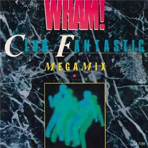 Download Wham! - Club Fantastic Megamix