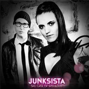 Download Junksista - Bad Case Of Fabulous (Bonus Tracks Version)
