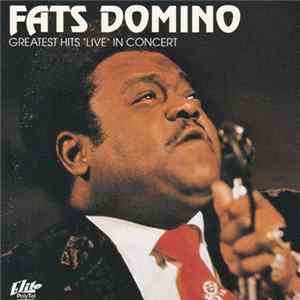 Download Fats Domino - Greatest Hits "Live" In Concert