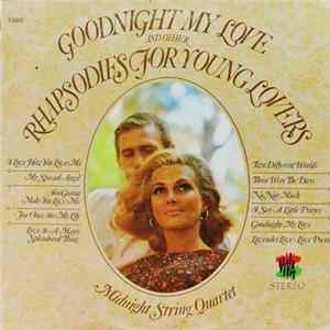 Download Midnight String Quartet - Goodnight My Love And Other Rhapsodies For Young Lovers