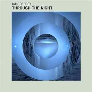 Download Iamjoffrey - Through The Night