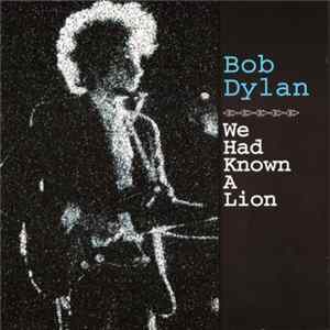 Download Bob Dylan - We Had Known A Lion