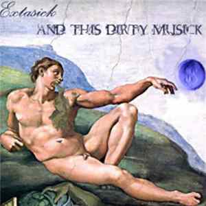 Download Extasick - Extasick And This Dirty Musick