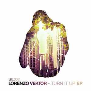 Download Lorenzo Vektor - Turn It Up EP