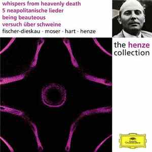 Download Hans Werner Henze - Whispers From Heavenly Death,5 Neapolitan Lieder,Being Beauteous,Versuch Uber Schweine