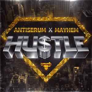 Download AntiSerum & Mayhem - Hustle