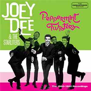 Download Joey Dee & The Starliters - Peppermint Twist, The 1960-1962 Recordings