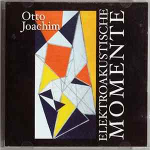 Download Otto Joachim - Elektroakustische Momente