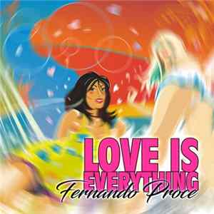 Download Fernando Proce - Love Is Everything