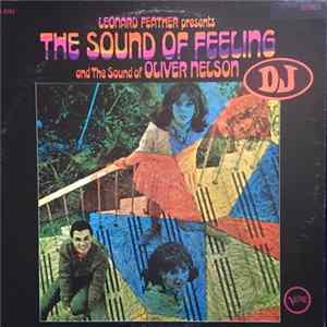 Download Oliver Nelson, The Sound Of Feeling - Leonard Feather Presents The Sound Of Feeling And The Sound Of Oliver Nelson