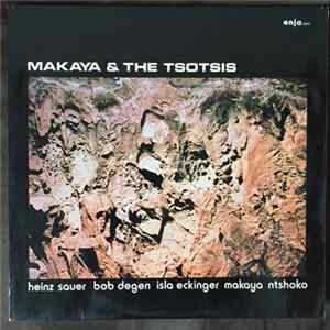 Download Makaya Ntshoko / Heinz Sauer / Bob Degen / Isla Eckinger - Makaya & The Tsotsis