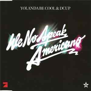 Download Yolanda Be Cool & DCup - We No Speak Americano