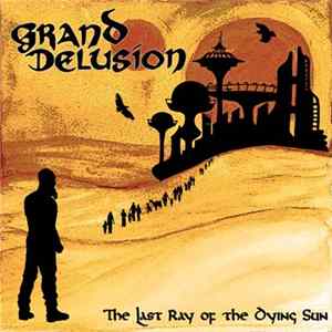 Download Grand Delusion - The Last Ray Of The Dying Sun