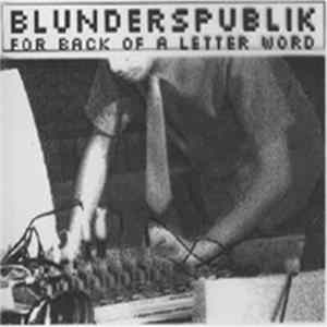 Download Blunderspublik - For Back Of A Letter Word
