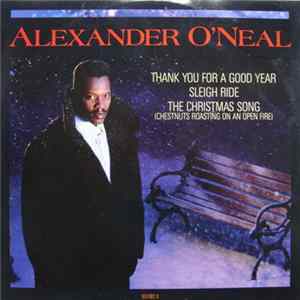 Download Alexander O'Neal - The Christmas Song (Chestnuts Roasting On An Open Fire) / Thank You For A Good Year