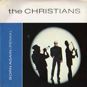 Download The Christians - Born Again (Remix)