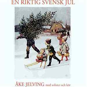 Download Åke Jelving Med Solister Och Kör - En Riktig Svensk Jul