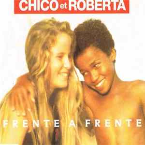 Download Chico Et Roberta - Frente A Frente